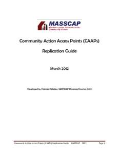 Community Action Access Points (CAAPs) Replication Guide March[removed]Developed by Patricia Pelletier, MASSCAP Planning Director, 2012