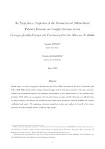 On Asymptotic Properties of the Parameters of Differentiated Product Demand and Supply Systems When Demographically-Categorized Purchasing Pattern Data are Available Satoshi MYOJO1 Kobe University