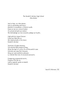 The Ronald E. McNair High School Alma Mater Hail to thee, our Alma Mater; Hail to scholarship and honor; Manifest in excellence, a tribute royally.