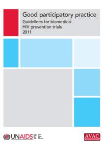 Good participatory practice Guidelines for biomedical HIV prevention trials 2011  UNAIDS / JC1853E (Second edition, June 2011)