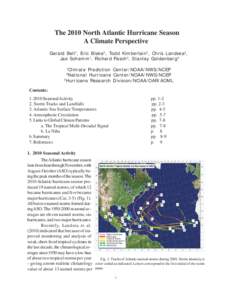 The 2010 North Atlantic Hurricane Season A Climate Perspective Gerald Bell1, Eric Blake2, Todd Kimberlain2, Chris Landsea2, Jae Schemm1, Richard Pasch2, Stanley Goldenberg3 Climate Prediction Center/NOAA/NWS/NCEP Nationa