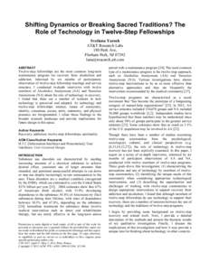 Shifting Dynamics or Breaking Sacred Traditions? The Role of Technology in Twelve-Step Fellowships Svetlana Yarosh AT&T Research Labs 180 Park Ave, Florham Park, NJ 07392