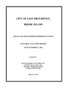 CITY OF EAST PROVIDENCE RHODE ISLAND POLICE AND FIRE FIGHTERS RETIREMENT SYSTEM  ACTUARIAL VALUATION REPORT