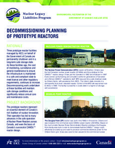 ENVIRONMENTAL RESTORATION OF THE GOVERNMENT OF CANADA’S NUCLEAR SITES DECOMMISSIONING PLANNING OF PROTOTYPE REACTORS RATIONALE