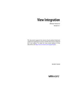 View Integration VMware Horizon 6 Version 6.1 This document supports the version of each product listed and supports all subsequent versions until the document is replaced