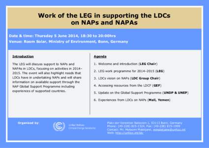 Work of the LEG in supporting the LDCs on NAPs and NAPAs Date & time: Thursday 5 June 2014, 18:30 to 20:00hrs Venue: Room Solar, Ministry of Environment, Bonn, Germany  Introduction