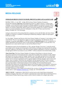 MEDIA RELEASE SWISSCHAM HELPS UNICEF TO FIGHT, PREVENT & EDUCATE AGAINST SARS BEIJING/ CHINA, 11, July 2003 – In May 2003 the Swiss Chinese Chamber of Commerce (SwissCham) launched a long term SARS fundraising initiati