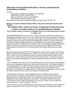 NEWS FROM THE DELAWARE DEPARTMENT OF NATURAL RESOURCES AND ENVIRONMENTAL CONTROL Contact: Melanie Rapp, DNREC Public Affairs, [removed]Katie Wilson, (Carper), [removed]Brian Cunningham, (Coons), [removed]