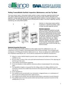 Rolling Towers/Mobile Scaffold: Inspection, Maintenance, and Use Tip Sheet The most common type of rolling tower/mobile scaffold is simply a single bay supported scaffold tower with casters. Mobile scaffolds may be const