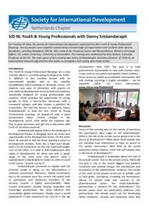 SID NL Youth & Young Professionals with Danny Sriskandarajah On Tuesday 20 May, the Society for International Development organised the first Youth & Young Professional Meeting. Twenty people came together representing a