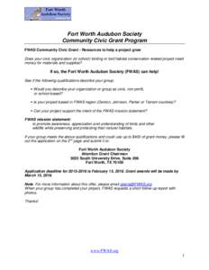 Fort Worth Audubon Society Community Civic Grant Program . FWAS Community Civic Grant - Resources to help a project grow Does your civic organization (or school) birding or bird habitat conservation related project need