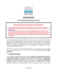 Announcement VEF Fellowship Program for 2015 IMPORTANT NOTICE ABOUT THE GRE TEST REGISTRATION 1. Please register for the Graduate Record Exam (GRE) General Test as soon as possible. 2. You can register for the GRE Genera