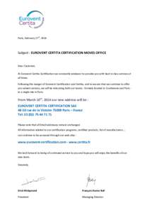 Paris, February 27th, 2014  Subject : EUROVENT CERTITA CERTIFICATION MOVES OFFICE Dear Customer, At Eurovent Certita Certification we constantly endeavor to provide you with best in class services at