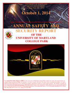 UNIVERSITY OF MARYLAND POLICE DEPARTMENT College Park, MD[removed]October 1, 2014 Jeanne Clery Disclosure of Campus Security Policy and Campus Crime Statistics Act