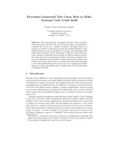 Execution Generated Test Cases: How to Make Systems Code Crash Itself Cristian Cadar and Dawson Engler? Computer Systems Laboratory Stanford University Stanford, CA 94305, U.S.A.