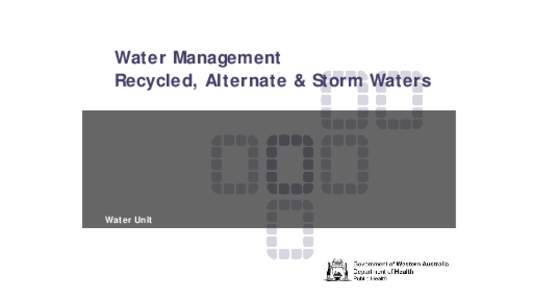 Water Management Recycled, Alternate & Storm Waters Water Unit  Introduction