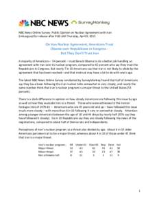 NBC News Online Survey: Public Opinion on Nuclear Agreement with Iran Embargoed for release after 9:00 AM Thursday, April 9, 2015 On Iran Nuclear Agreement, Americans Trust Obama over Republicans in Congress But They Don