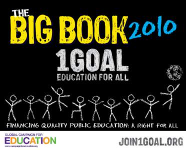 Education / International economics / Millennium Development Goals / 1GOAL Education for All / Education For All / Education for All Global Monitoring Report / Queen Rania of Jordan / Universal Primary Education / Kailash Satyarthi / International development / UNESCO / Development