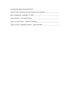 Accountability Report Transmittal Form Agency Name _Clemson University Public Service Activities____________________ Date of Submission _September 14, 2007____________________________________ Agency Director __Dr. John W