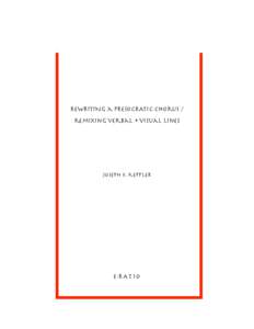 REWRITING a PRESOCRATIC chorus / remixing verbal + visual lines JOSEPH F. KEPPLER  E·R A T I O