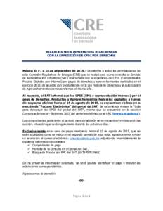 ALCANCE A NOTA INFORMATIVA RELACIONADA CON LA EXPEDICIÓN DE CFDI POR DERECHOS México D. F., a 14 de septiembre deSe informa a todos los permisionarios de esta Comisión Reguladora de Energía (CRE) que se reali