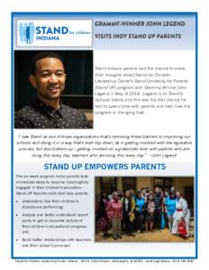 Stand Indiana parents had the chance to share their thoughts about Stand for Children Leadership Center’s Stand University for Parents (Stand UP) program with Grammy-Winner John Legend in May ofLegend is on Stan