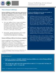 Human Trafficking 101 for School Administrators and Staff What Is Human Trafficking? Who Are the Victims? Who Is at Risk?