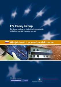 PV Policy Group Strokovne podlage za akcijski naˇcrt proizvodnje elektriˇcne energije iz sonˇcne energije Akcijski naˇcrt za sonˇcne elektrarne