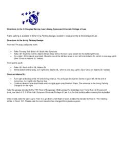 Directions to the H. Douglas Barclay Law Library, Syracuse University College of Law.  Public parking is available in SU’s Irving Parking Garage, located in close proximity to the College of Law. Directions to the Irvi