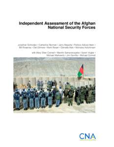 Independent Assessment of the Afghan National Security Forces Jonathan Schroden • Catherine Norman • Jerry Meyerle • Patricio Asfura-Heim • Bill Rosenau • Del Gilmore • Mark Rosen • Daniella Mak • Nichola