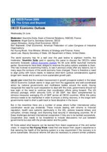 OECD Economic Outlook Wednesday 24 June Moderator: Soumitra Dutta, Dean of External Relations, INSEAD, France Speakers: Angel Gurría, Secretary-General, OECD Jorgen Elmeskov, Acting Chief Economist, OECD Ron Blackwell, 