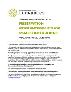 DIVISION OF PRESERVATION AND ACCESS  PRESERVATION ASSISTANCE GRANTS FOR SMALLER INSTITUTIONS FREQUENTLY ASKED QUESTIONS