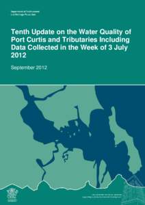 Tenth Update on the Water Quality of Port Curtis and Tributaries Including Data Collected in the Week of 3 July 2012