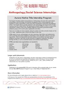 Anthropology/Social Science Internships Aurora Native Title Internship Program The Program introduces students and graduates of anthropology and some other social sciences (archaeology, cultural heritage, environmental m