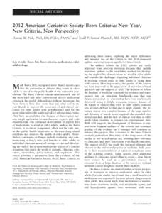 SPECIAL ARTICLES[removed]American Geriatrics Society Beers Criteria: New Year, New Criteria, New Perspective Donna M. Fick, PhD, RN, FGSA, FAAN,* and Todd P. Semla, PharmD, MS, BCPS, FCCP, AGSF†‡