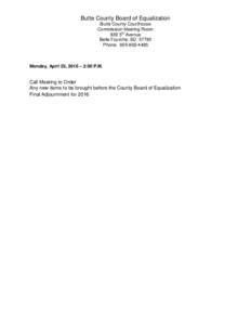 Butte County Board of Equalization Butte County Courthouse Commission Meeting Room 839 5th Avenue Belle Fourche, SDPhone: 