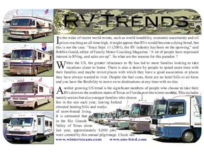 I  n the wake of recent world events, such as world instability, economic uncertainty and oil prices reaching an all-time high, it might appear that RVs would become a dying breed, but this is not the case. “Since Sept