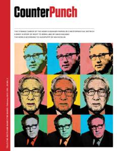 TELLS THE FACTS AND NAMES THE NAMES February 2013 VOL. 20 NO. 2  The strange career of the henry kissinger papers by Christopher r.w. dietrich a brief history of right to work laws by david macaray The World according to