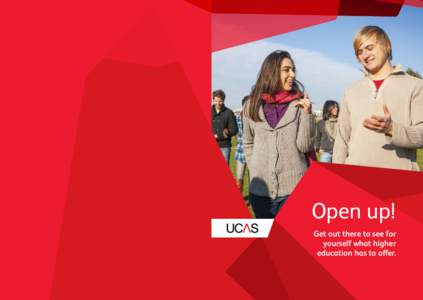 Open up! Get out there to see for yourself what higher education has to offer.  Notes