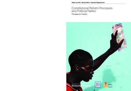 Martin van Vliet / Winluck Wahiu / Augustine Magolowondo  This publication provides a set of guiding principles for constitutional reform based on practical experiences of constitutional reform processes in a number of c