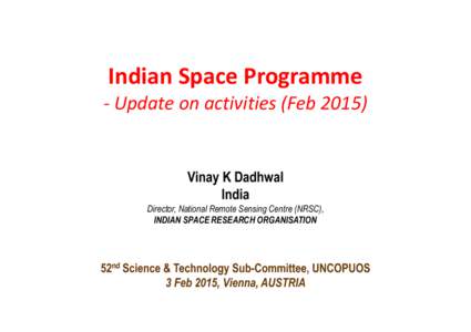 Geosynchronous Satellite Launch Vehicle / GSAT / Indian Space Research Organisation / Polar Satellite Launch Vehicle / INSAT-3C / Indian Regional Navigational Satellite System / INSAT-3A / INSAT-4A / INSAT-3E / Spaceflight / Indian space program / Indian National Satellite System