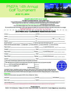 PNSFA 14th Annual Golf Tournament July 17, 2014 Camas Meadows Golf Club[removed]NW Camas Meadows Drive - Camas, Washington