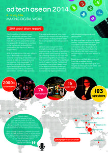 8 - 9 July[removed]MAKING DIGITAL WORK 2014 post show report The 7th edition of ad:tech asean was a remarkable success! Over