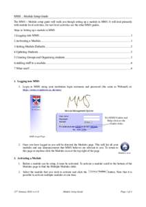 MMS – Module Setup Guide The MMS – Module setup guide will walk you though setting up a module in MMS. It will deal primarily with module level activities, for tool level activities see the other MMS guides. Steps to