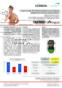 nurago reveals that Predictive Behavioural Targeting outperforms classical channel rotation Achievement report: up to 168% increase in target group share  Independent market research company nurago GmbH has undertaken