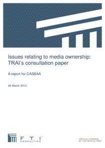 Issues relating to media ownership: TRAI’s consultation paper A report for CASBAA 26 March[removed]March 2013