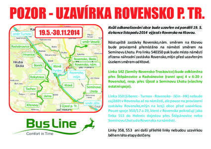 POZOR - UZAVÍRKA ROVENSKO P. TR. Kvůli odkanalizování obce bude uzavřen od pondělí [removed]do konce listopadu 2014 výjezd z Rovenska na Ktovou[removed]2014