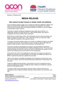 Monday 13 OctoberMEDIA RELEASE New research project focuses on lesbian health and wellbeing A ground breaking research project is set to explore the health and wellbeing of lesbians and same sex attracted women (S