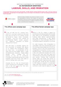 BRITISH CHAMBERS OF COMMERCE EU REFERENDUM BRIEFINGS LABOUR, SKILLS, AND MIGRATION In focus groups held across the country over Q4Q1 2016, Chamber members identified access to skills - both from inside and outsid