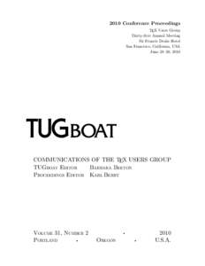 2010 Conference Proceedings TEX Users Group Thirty-first Annual Meeting Sir Francis Drake Hotel San Francisco, California, USA June 28–30, 2010